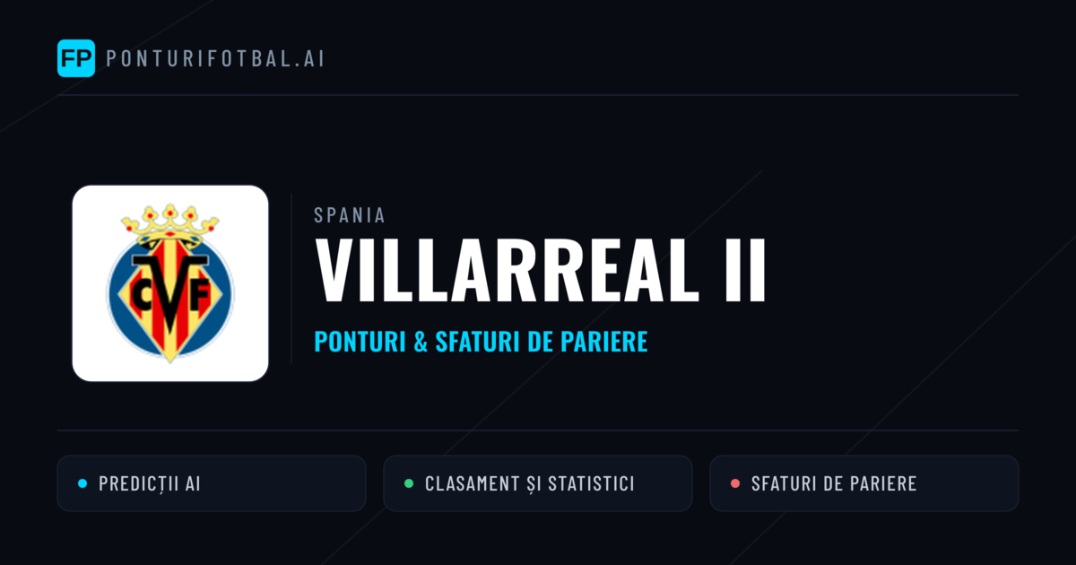 Villarreal II Ponturi și statistici