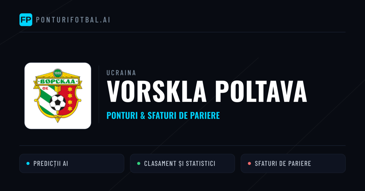 Vorskla Poltava Ponturi și statistici