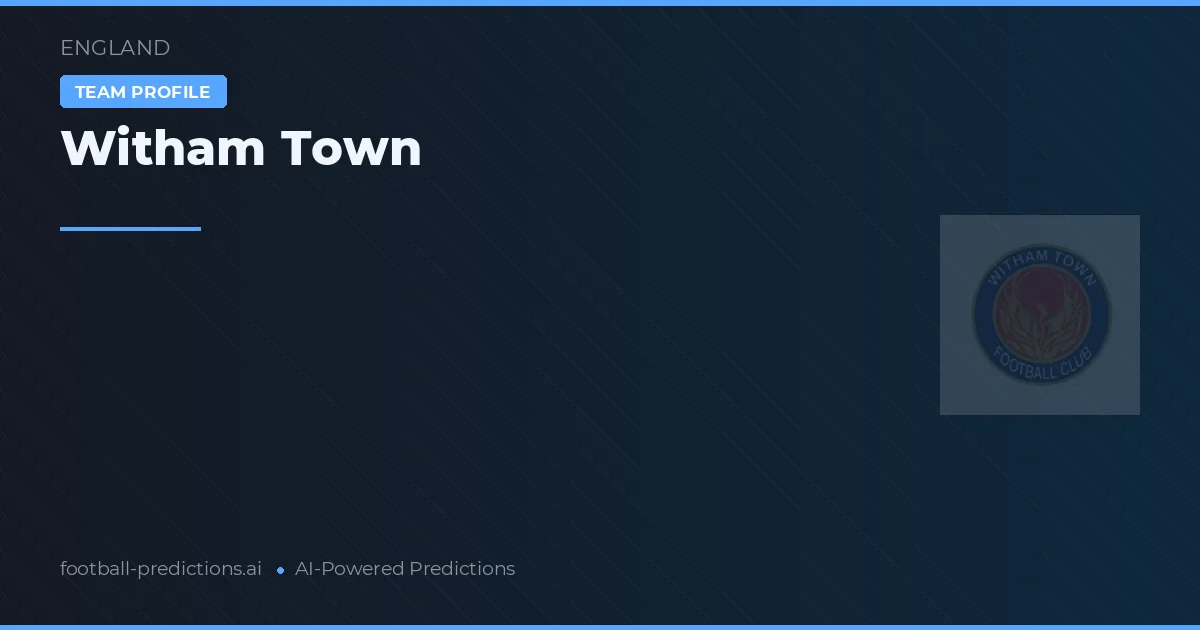 Witham Town Ponturi și statistici