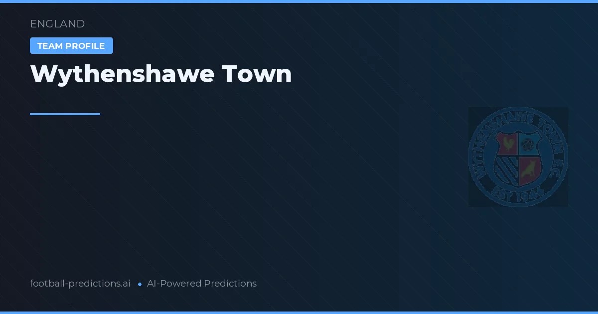 Wythenshawe Town Ponturi și statistici