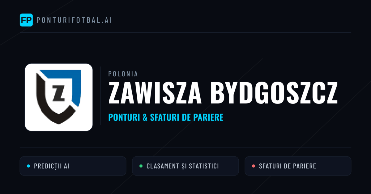 Zawisza Bydgoszcz Ponturi și statistici