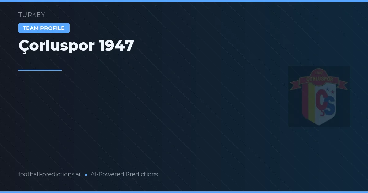 Çorluspor 1947 Ponturi și statistici